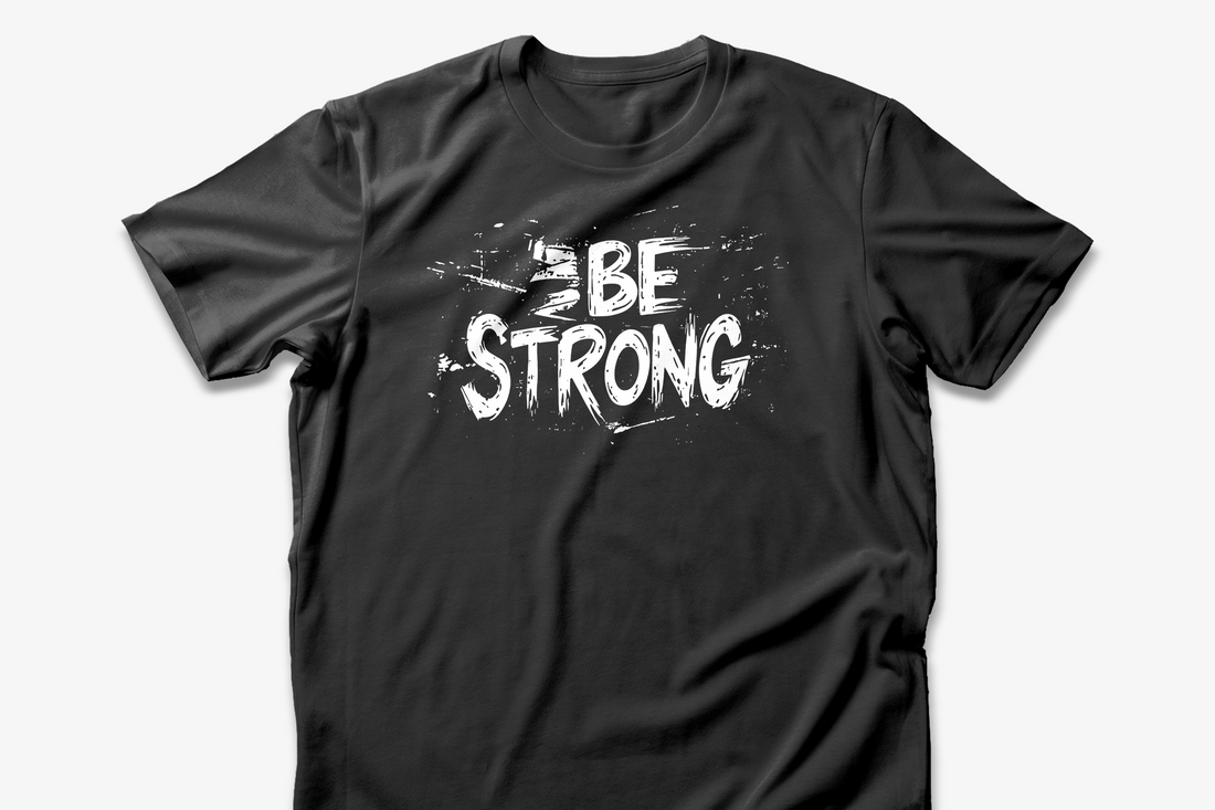 Be Strong T-Shirt | Black Cotton Tee with Motivational Text Design | Stylish and Comfortable Unisex Shirt