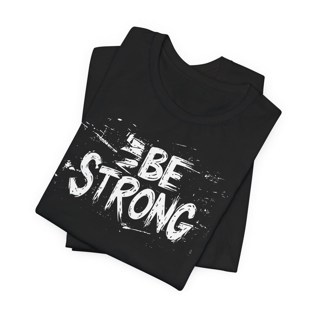 Be Strong T-Shirt | Black Cotton Tee with Motivational Text Design | Stylish and Comfortable Unisex Shirt