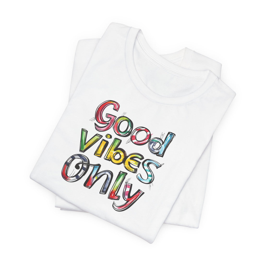 Good Vibes Only T-shirt | Colorful Positive Message | Inspirational Gift Tee