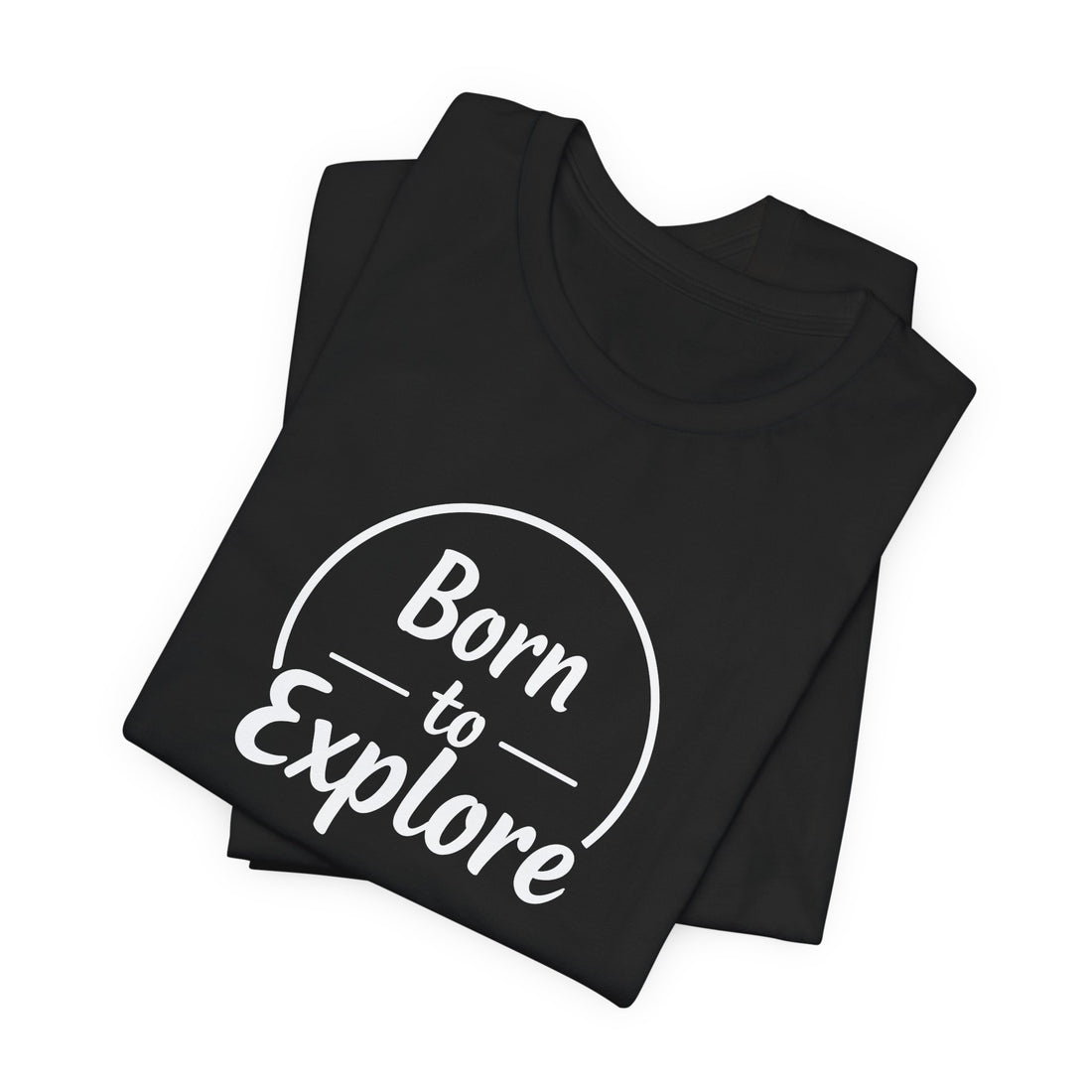 Born-To-Explore-T-Shirt - Adventure-Seeker-Apparel - Minimalist-Travel-Shirt - Wanderlust-Hiking-Tee - Outdoor-Explorer-Clothing