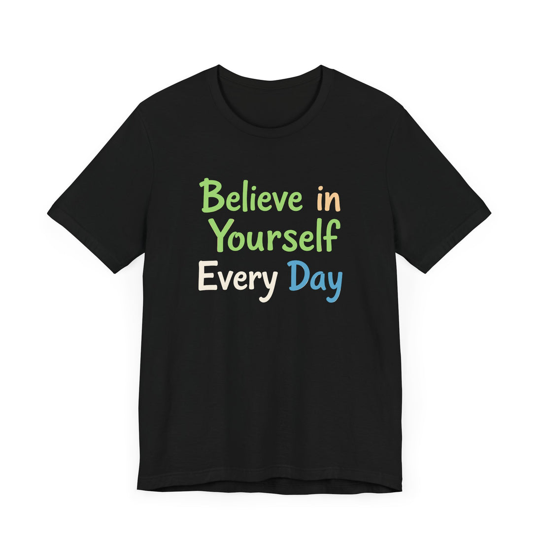 Believe-in-Yourself-T-Shirt - Motivational-Quote-Shirt - Inspirational-Everyday-Tee - Positive-Affirmation-Apparel - Black-Unisex-Tshirt - Confidence-Boosting-Gift