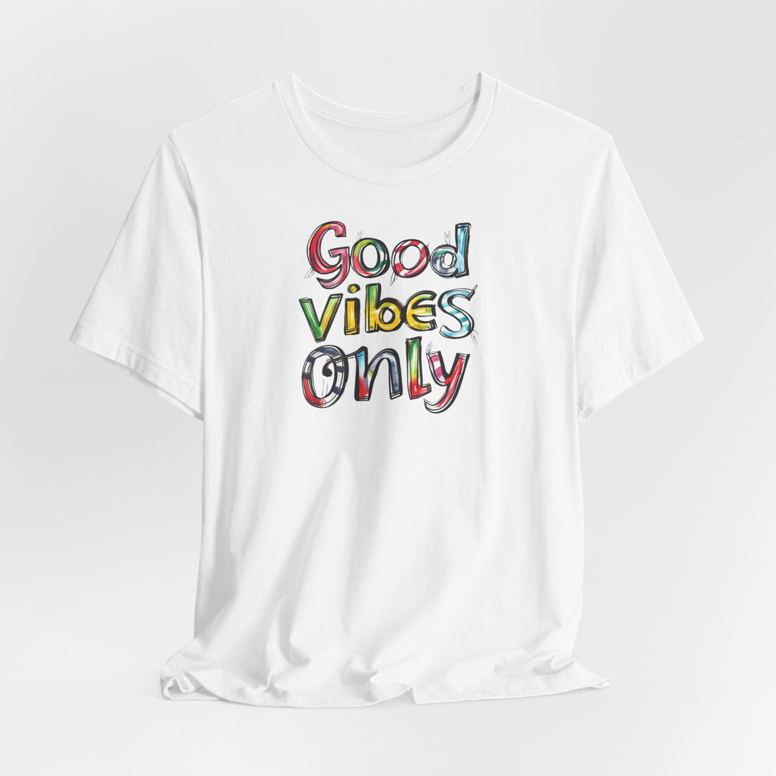 Good Vibes Only T-shirt | Colorful Positive Message | Inspirational Gift Tee