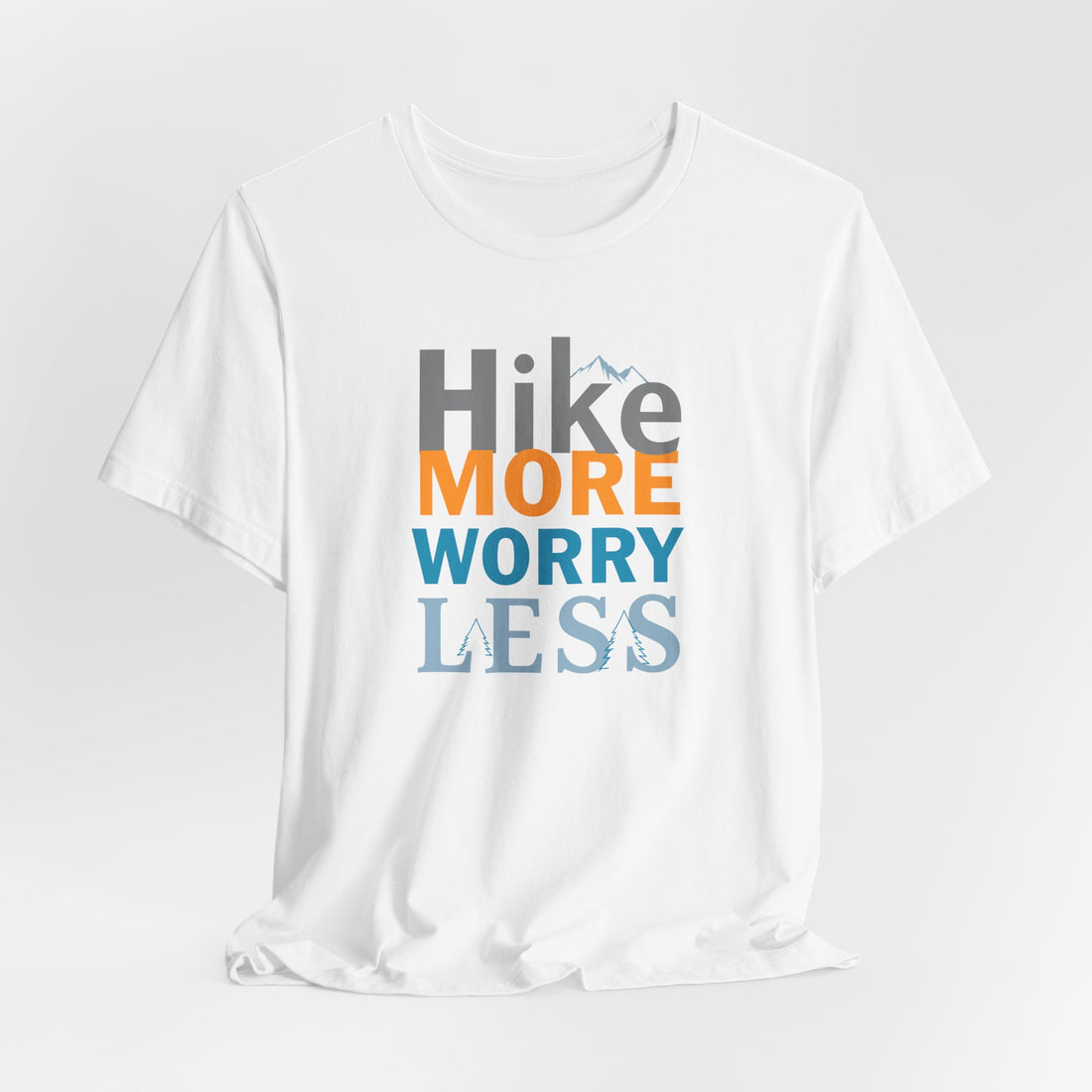 Hike-More-Worry-Less-T-Shirt - Adventure-Outdoor-Tee - Hiking-Motivation-Shirt - Nature-Lover-Apparel - Trail-Walking-Tee - White-Cotton-Unisex-Shirt - Explorer-Gift