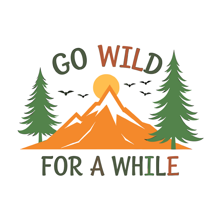 Go-Wild-for-a-While-T-Shirt - Nature-Explorer-Tee - Adventure-Wilderness-Shirt - Outdoor-Hiking-Graphic-Tee - Unisex-White-Tshirt