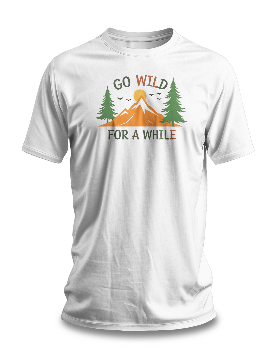 Go-Wild-for-a-While-T-Shirt - Nature-Explorer-Tee - Adventure-Wilderness-Shirt - Outdoor-Hiking-Graphic-Tee - Unisex-White-Tshirt