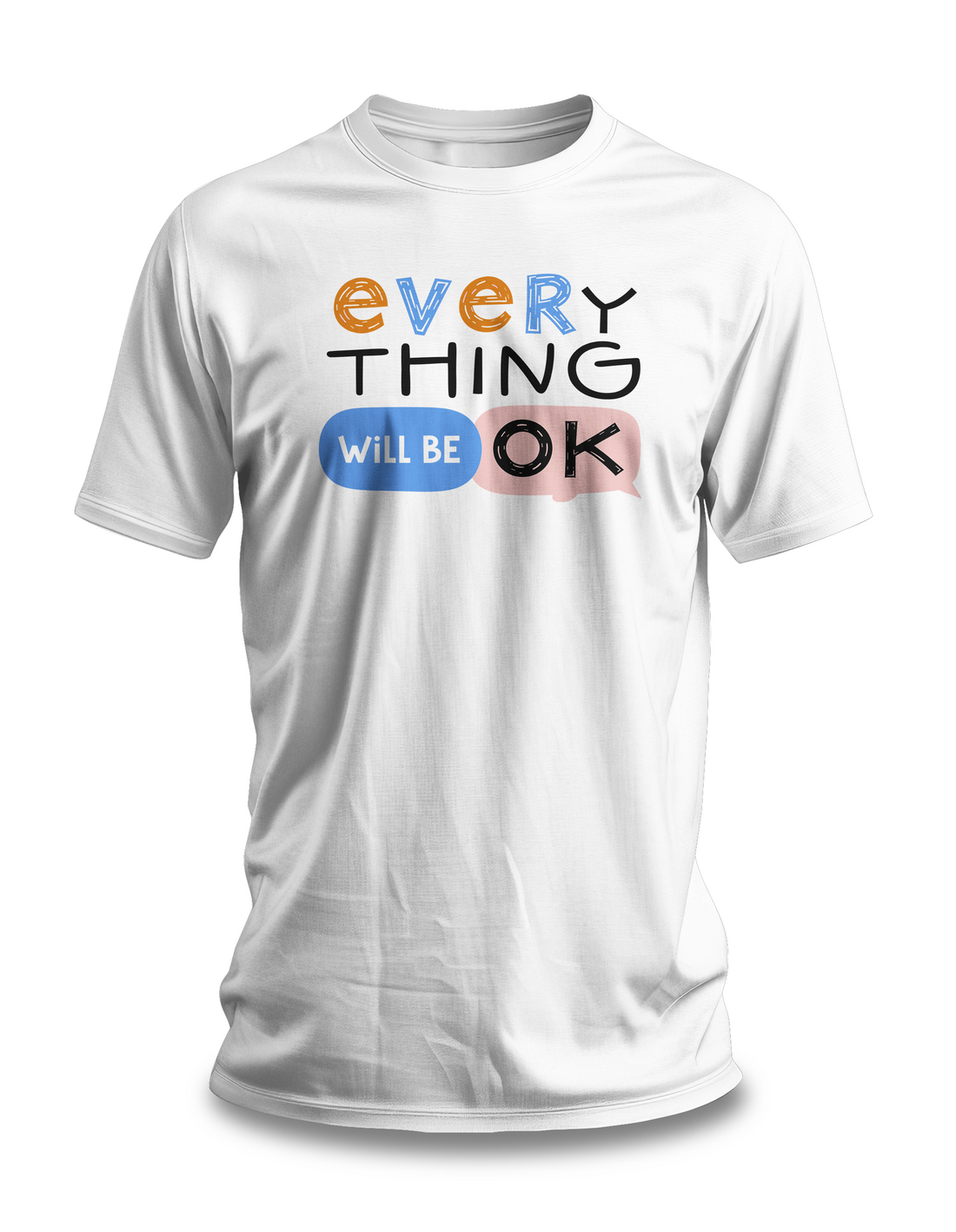 Everything-Will-Be-OK-T-Shirt - Positive-Mindset-Tee - Motivational-Inspirational-Shirt - Encouragement-Gift-Apparel - Uplifting-Fashion