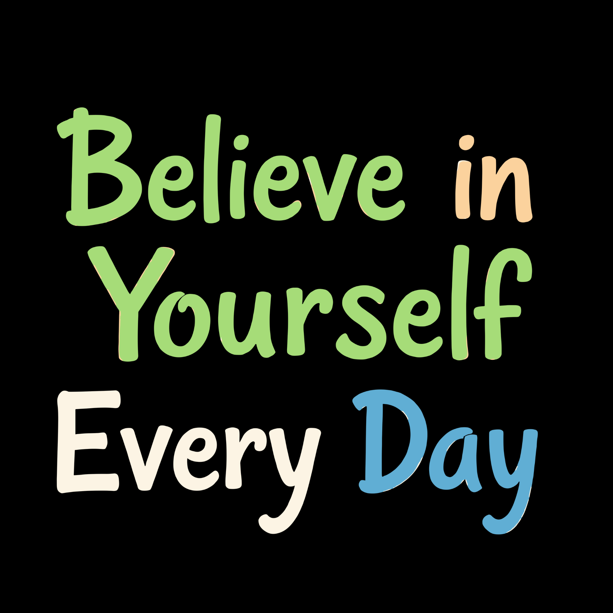 Black unisex t-shirt with the motivational phrase 'Believe in Yourself Every Day' printed in colorful typography.