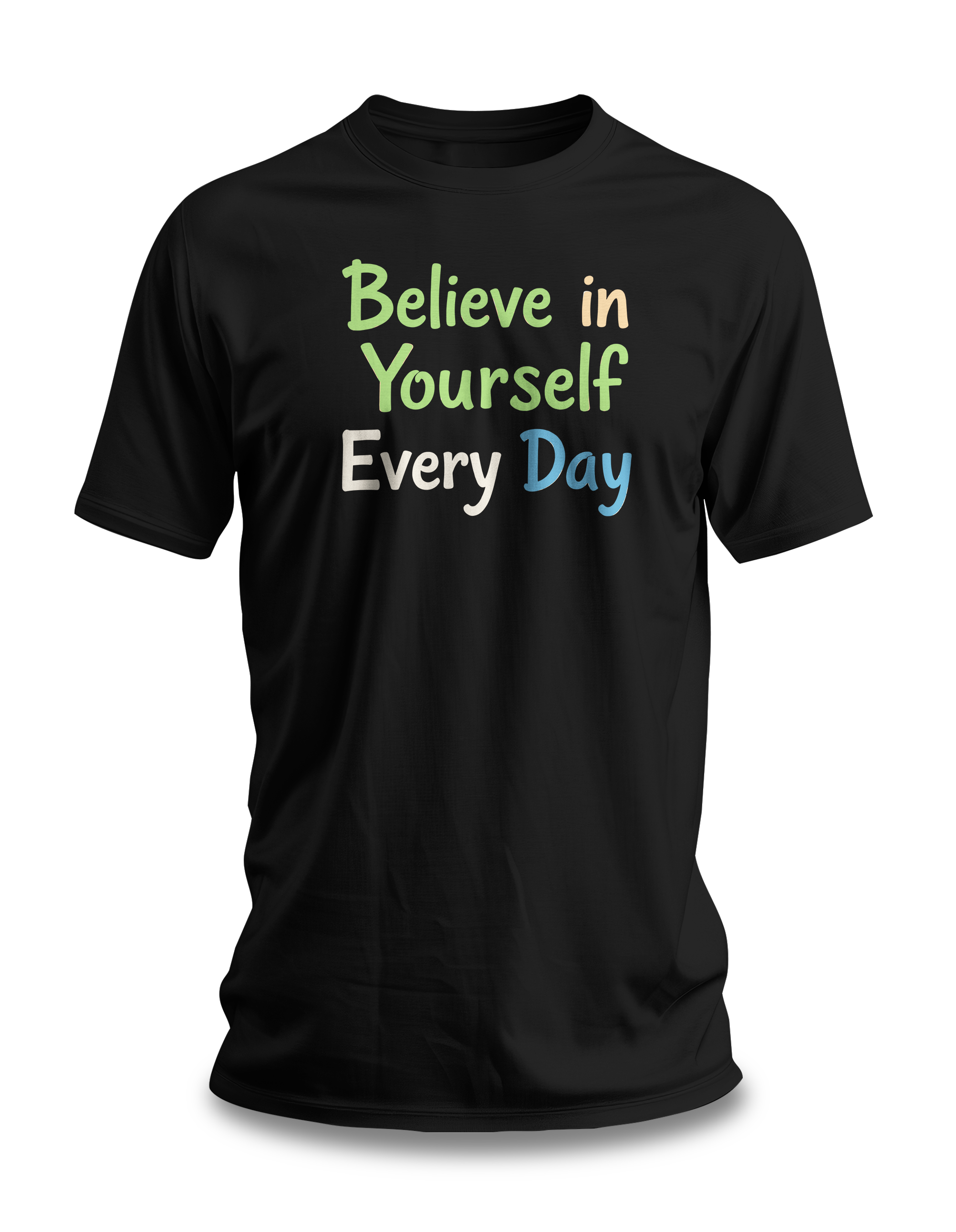 Black unisex t-shirt with the motivational phrase 'Believe in Yourself Every Day' printed in colorful typography.