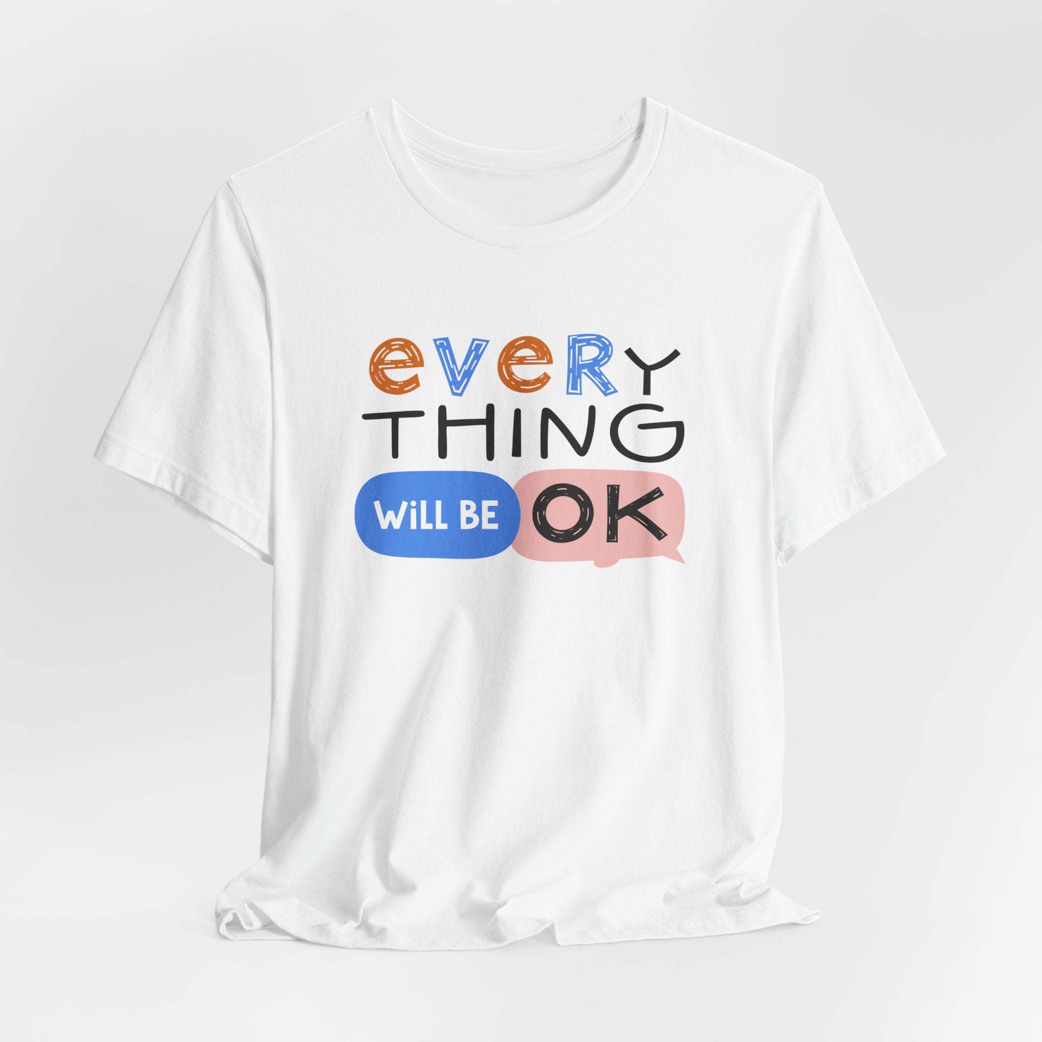 Everything Will Be OK T-Shirt – Positive Quote Graphic Tee | Motivational Gift UK