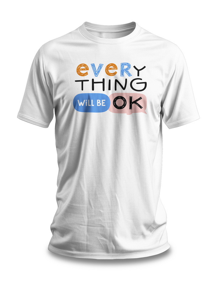 White crew neck t-shirt with the text 'everything will be ok' printed in a colorful typographic design.