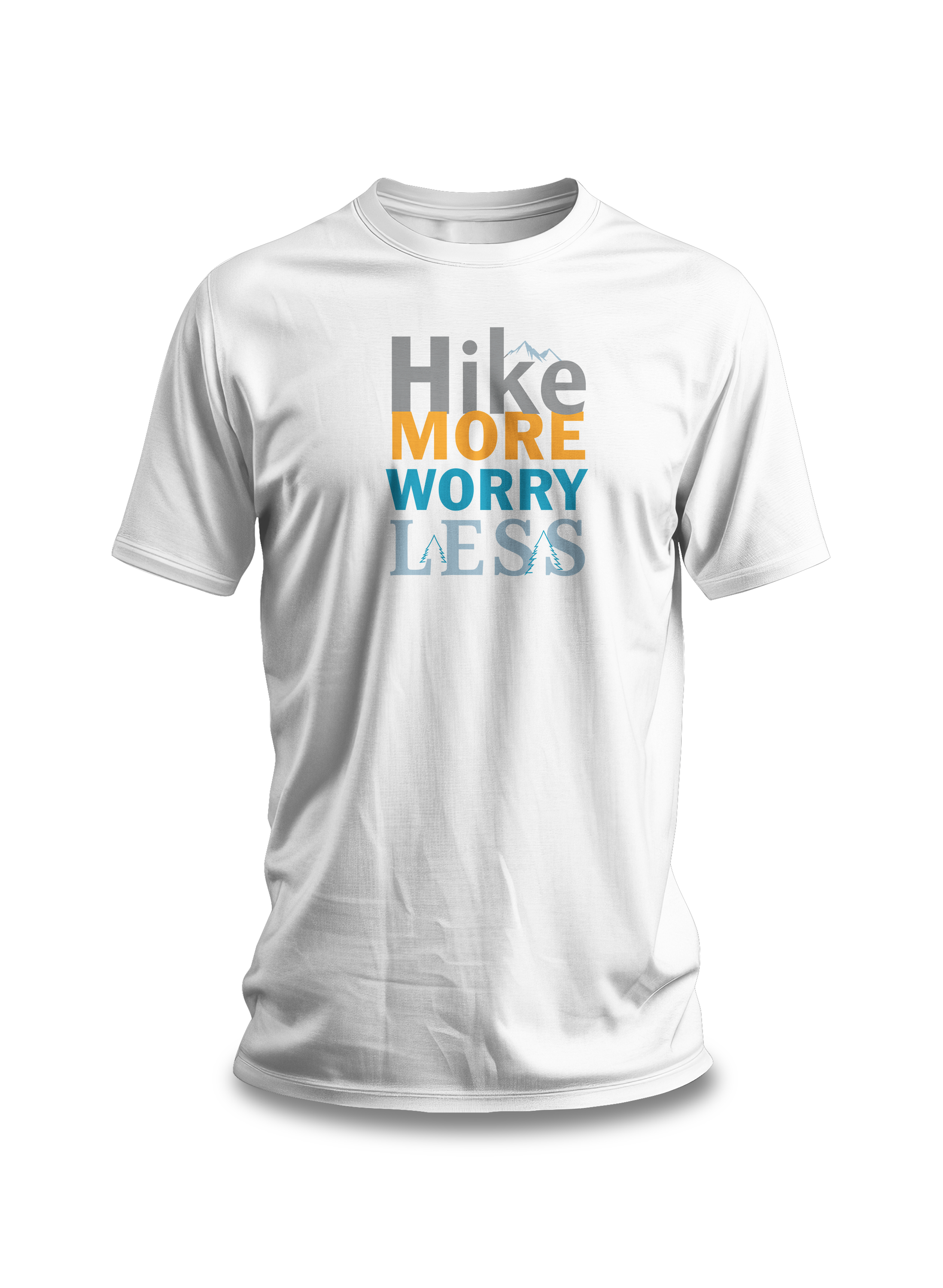 White crew neck t-shirt with the text 'Hike More Worry Less' printed in a gradient of orange, gray, and blue.