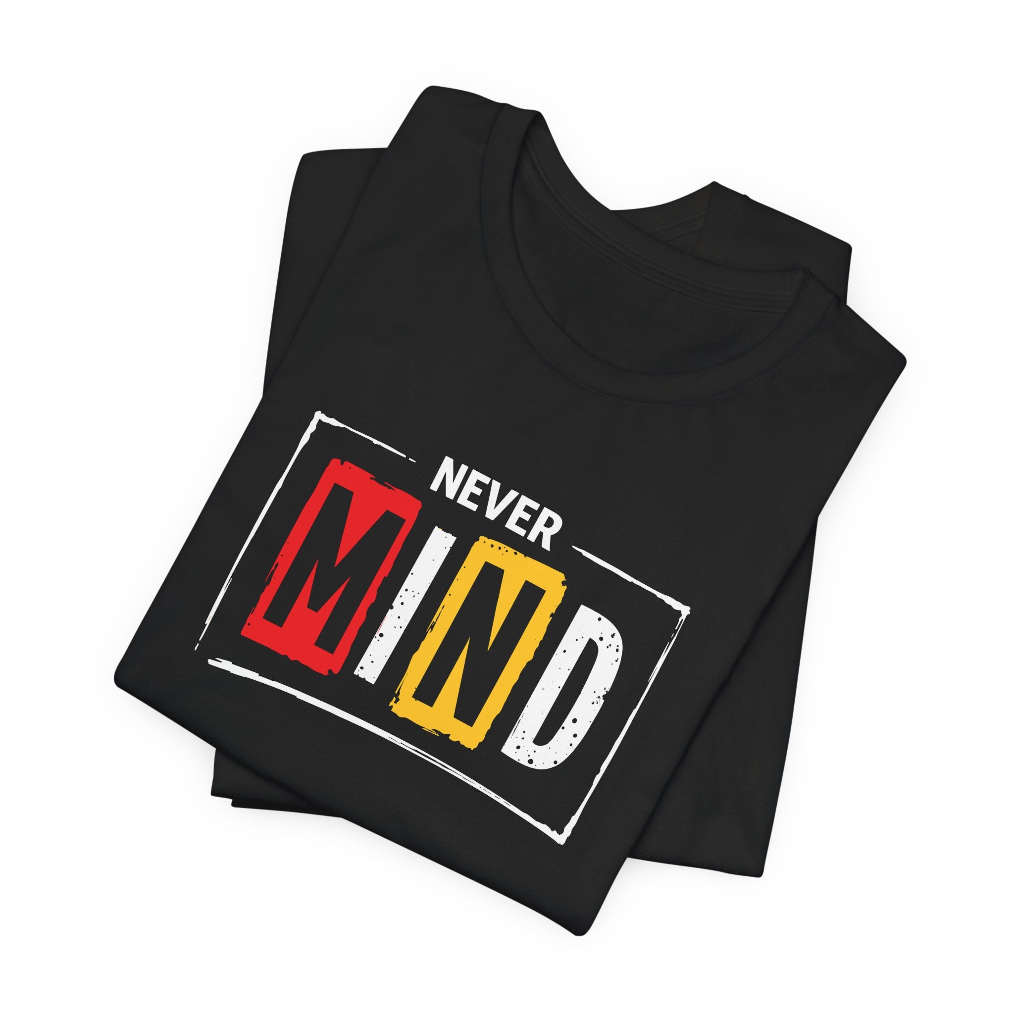 Black streetwear t-shirt with “Never Mind” typography graphic