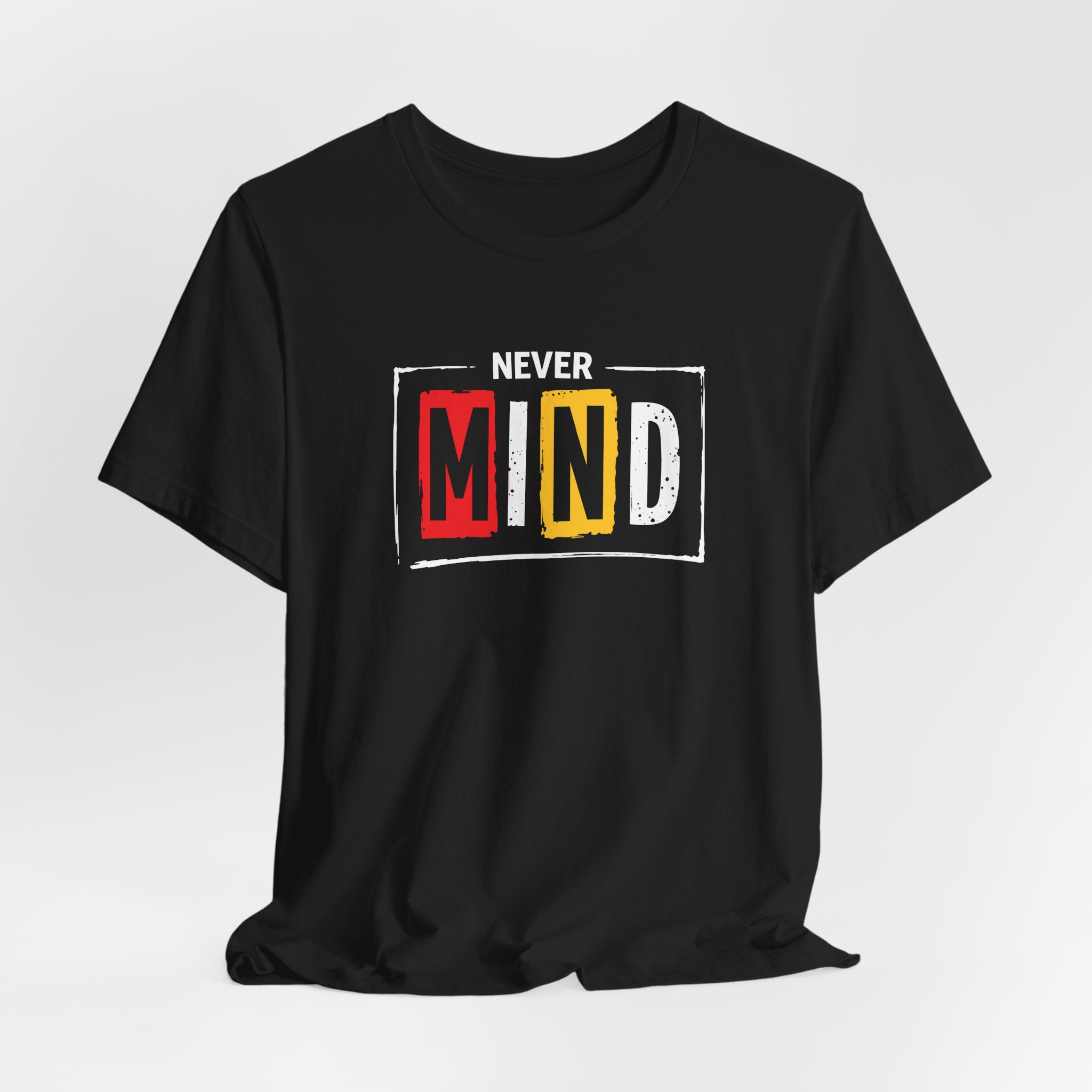 Black streetwear t-shirt with “Never Mind” typography graphic