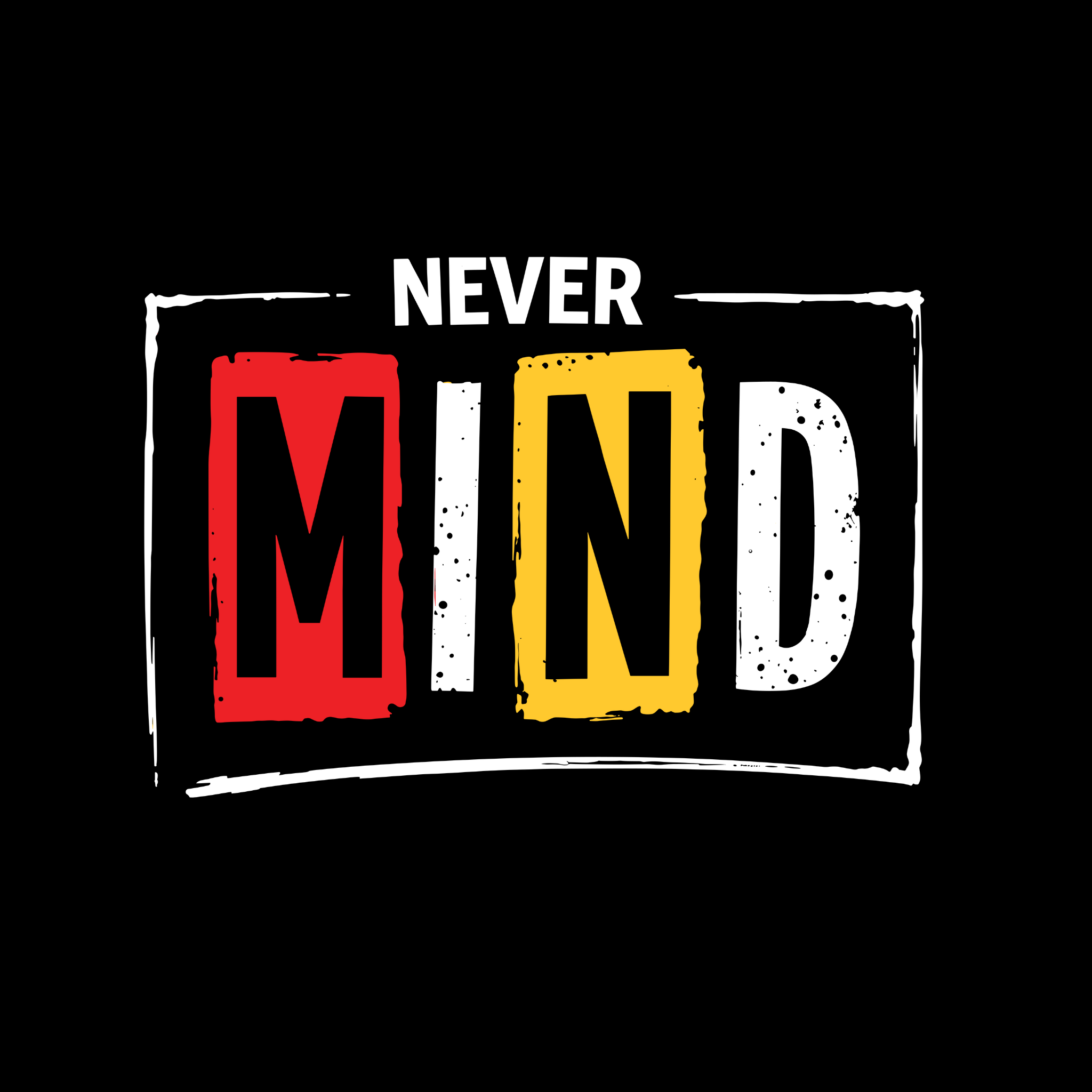Black streetwear t-shirt with “Never Mind” typography graphic